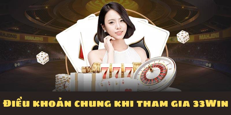 Điều Khoản và Điều Kiện 33Win