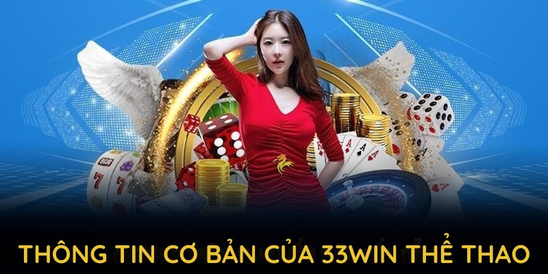 Thông tin cơ bản của 33WIN thể thao