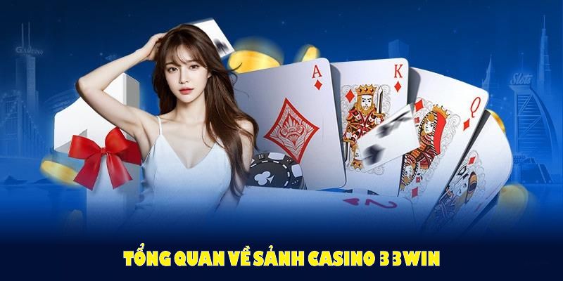 Tổng quan 33WIN Sòng Bài sòng bài được khen ngợi nhờ độ chuyên nghiệp